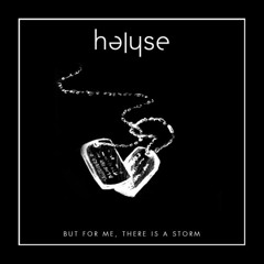 I Will Follow You (But For Me, There Is A Storm)