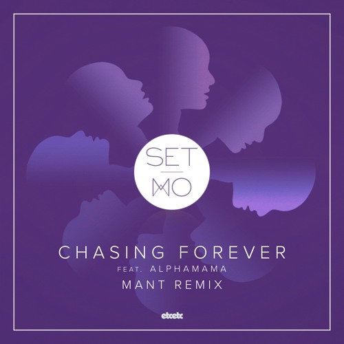Stream Set Mo ft. ALPHAMAMA - Chasing Forever (MANT Remix) by MANT | Listen  online for free on SoundCloud