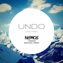 Sanna Nielsen - Undo (Nysmos Bootleg) [FREE DOWNLOAD]