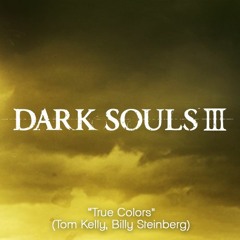 True Colors (Dark Souls III Trailer OST)