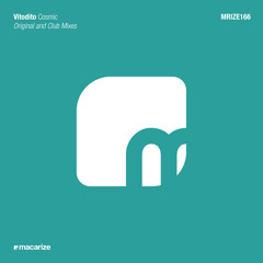 Vitodito - Cosmic (Original Mix) [Macarize]