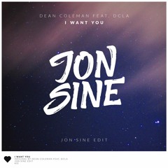 Dean Coleman feat. DCLA - I Want You (Jon Sine Edit)