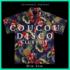 Dim Sum - Coucou Disco (Club Edit)
