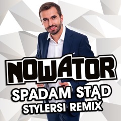 NOWATOR - Spadam Stąd (Stylersi Remix)