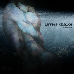Dubbalot - Lovers Choice