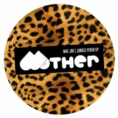Premiere: Mat.Joe - Jungle Fever [Mother Recordings]