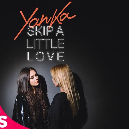 YANKA - Skip A Little Love