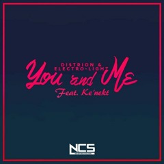 Disrtion And Electro-Light Feat. Ke'nekt - You And Me