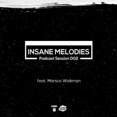 Insane Melodies Podcast Session 002.mp3