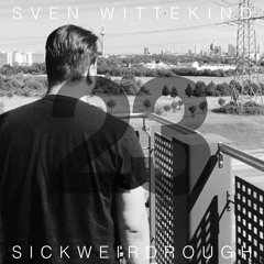 SICKWEIRDROUGH Podcast 023 By Sven Wittekind