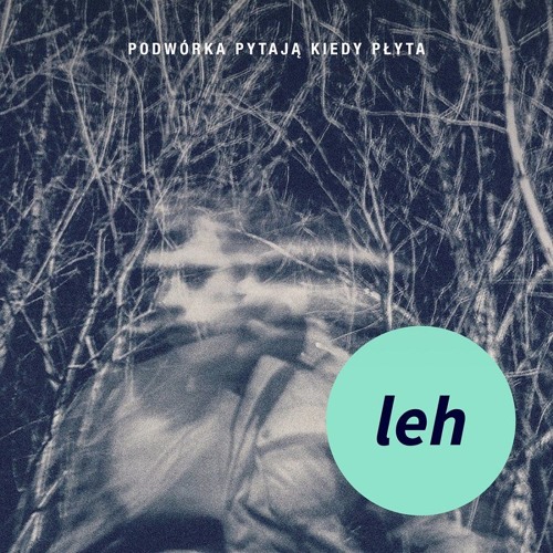 Leh - Podwórka pytają kiedy płyta