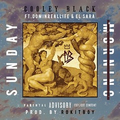 Sunday (Ft Dominreallife & El Sara) (Prod. By Rokitboy)