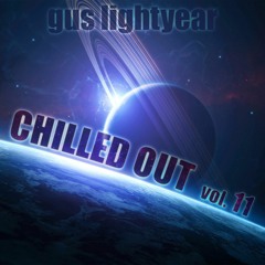 Chilled Out vol. 11 (Mixed by gus lightyear)