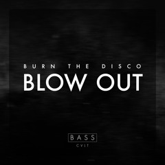 [BC018] Burn The Disco - Blowout