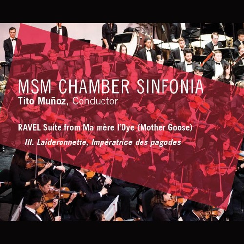 MSM Chamber Sinfonia - RAVEL Suite from Ma Mère L’Oye - III Laideronnette, Impératrice des pagodes