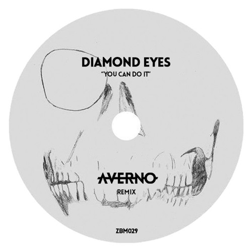Diamond Eyes - You Can Do It (AVERNO Remix)[ZOMBIE MUSIK]