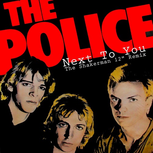 The Police - Next To You (The Shakerman 12'' Remix)