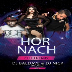 DJ Baldave & DJ Nick (Malaysia) - Hor Nach (Club Remix)