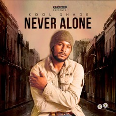 Kool Shade - Never Alone