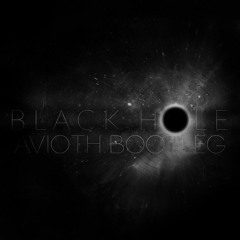 SKisM X Trampa - Black Hole (AVIOTH BOOTLEG)