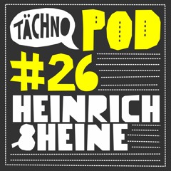TAECHNOPOD#26 - Heinrich & Heine (february2016)