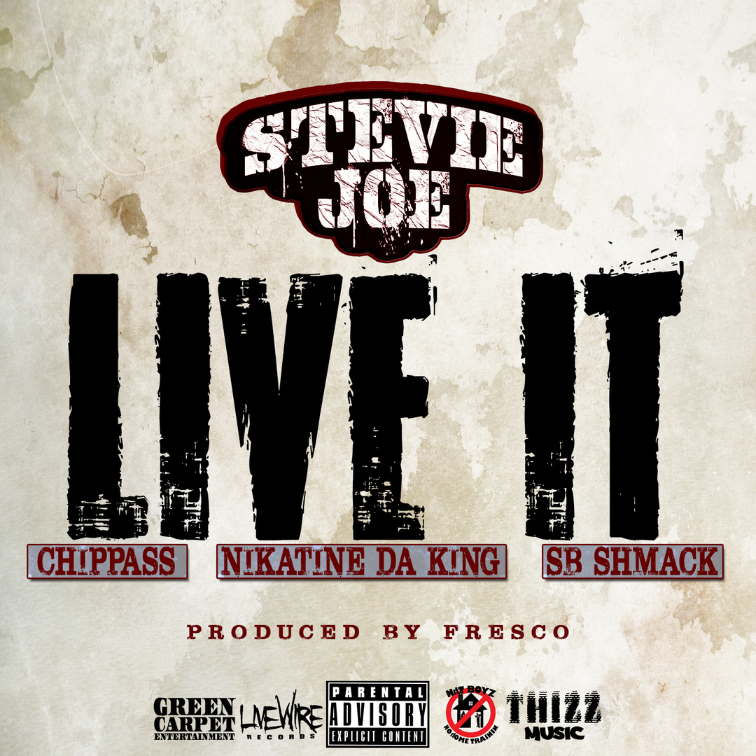 Stevie Joe ft. Chippass, Nikatine Da King & SB Shmack - Live It (Prod Fre$co) [Thizzler.com Exclusiv