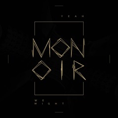 Monoir - Yeah We Might (Extended Version)