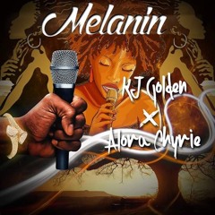 KJ Golden ~ Melanin feat. Alora Chyrie