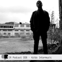 ERPodcast 008 - Koldo Intermusic (February 2016)