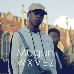 Mugun - WXVEZ [prod by. PHXL MUSXQ] #WXVEZ