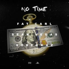 No Time Sober Kazim & Fat Carl Ft. Sean Vegas