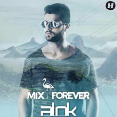 ALOK - MIX FOREVER [ OUT NOW ]