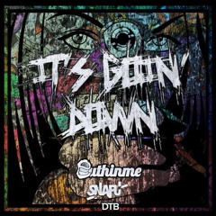 EuthInMe x Snafu - It's Goin' Down