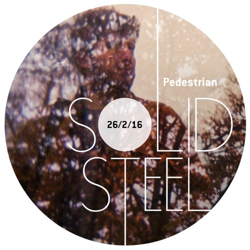 Solid Steel Radio Show 26/2/2016 Hour 2 - Pedestrian