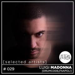 [selected artists] #029 - LUIGI MADONNA | DRUMCODE_napoli