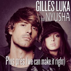Gilles Luka Plus Pres We Can Make It Right Feat Nyusha