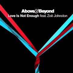 Above & Beyond - Love Is Not Enough (Chillstep Remix)