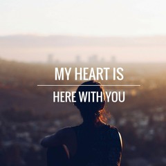My Heart Is Here With You - Snippet