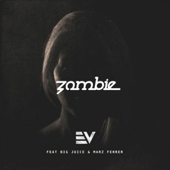Zombie - E-V feat. Marz Ferrer & Big Juice