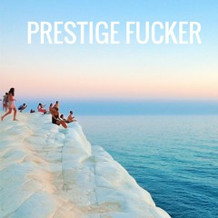 Prestige Fucker - Snippet