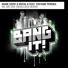 Mark Stent & Royal K - We Are One (Newclaess Remix)