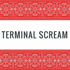 Terminal Scream - Snippet