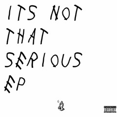Its not that serious EP