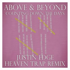 Above & Beyond - Counting Down the Days (Justin Edge Heaven Trap Remix)
