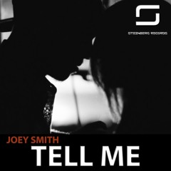 JOEY SMITH -Tell Me (Original Mix) [Steinberg Records]