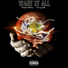 Want It All - Boogie GetEm Ft. Young God