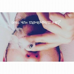 Will You Remeber Me