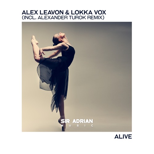 Alex Leavon & Lokka Vox - Alive (Alexander Turok Remix)