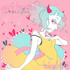 You're Heartless (and I'm Full Of Affection)