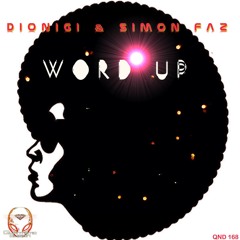 QND168 : Dionigi & Simon Faz - Word Up (Simon Faz Mix)